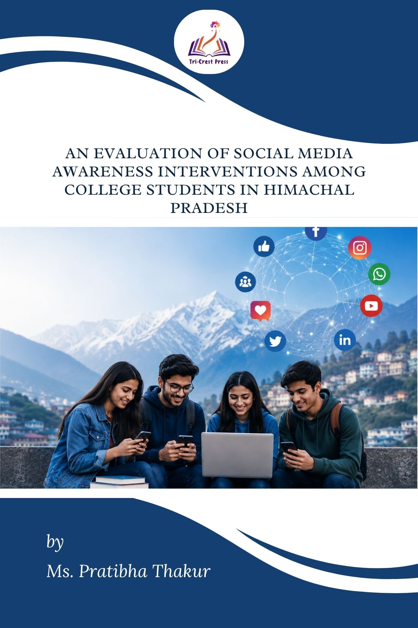 An Evaluation of Social Media Awareness Interventions among College Students in Himachal Pradesh